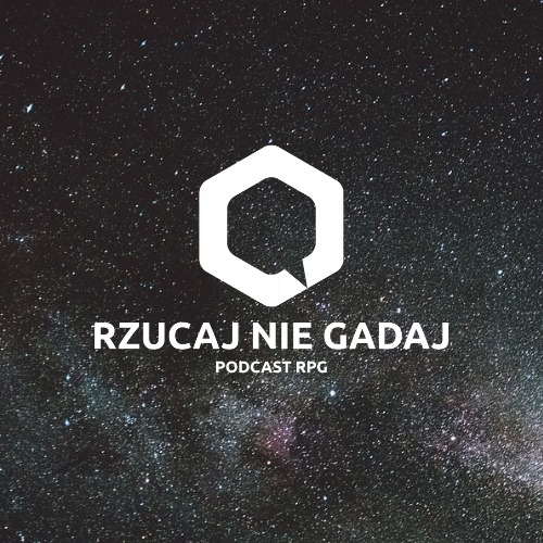 rng rzucaj nie gadaj podcast rpg